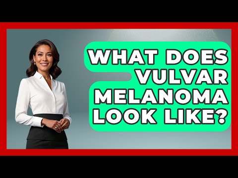 Innovative Solutions for Vulvar Melanoma Awareness and Care