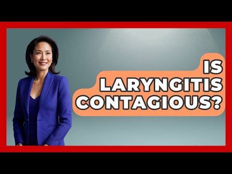Is Laryngitis Contagious? What You Need to Know Today