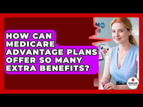 Maximize Your Benefits: Medicare Advantage Enrollment Insights
