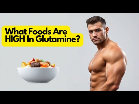 Boost Your Health with Smart Glutamine Food Choices