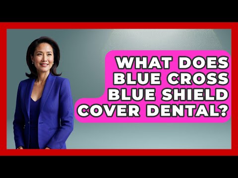 Maximize Your Smile with Blue Cross Blue Shield Dentists