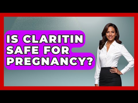 Claritin Safety During Pregnancy: What You Should Know